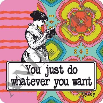 תמונה של You just do whatever you want Magnet