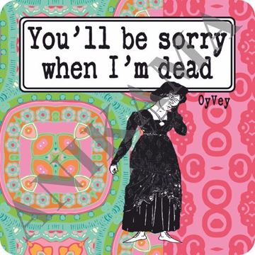 תמונה של You'll be sorry when I'm dead Magnet